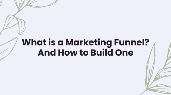 What is a Marketing Funnel?