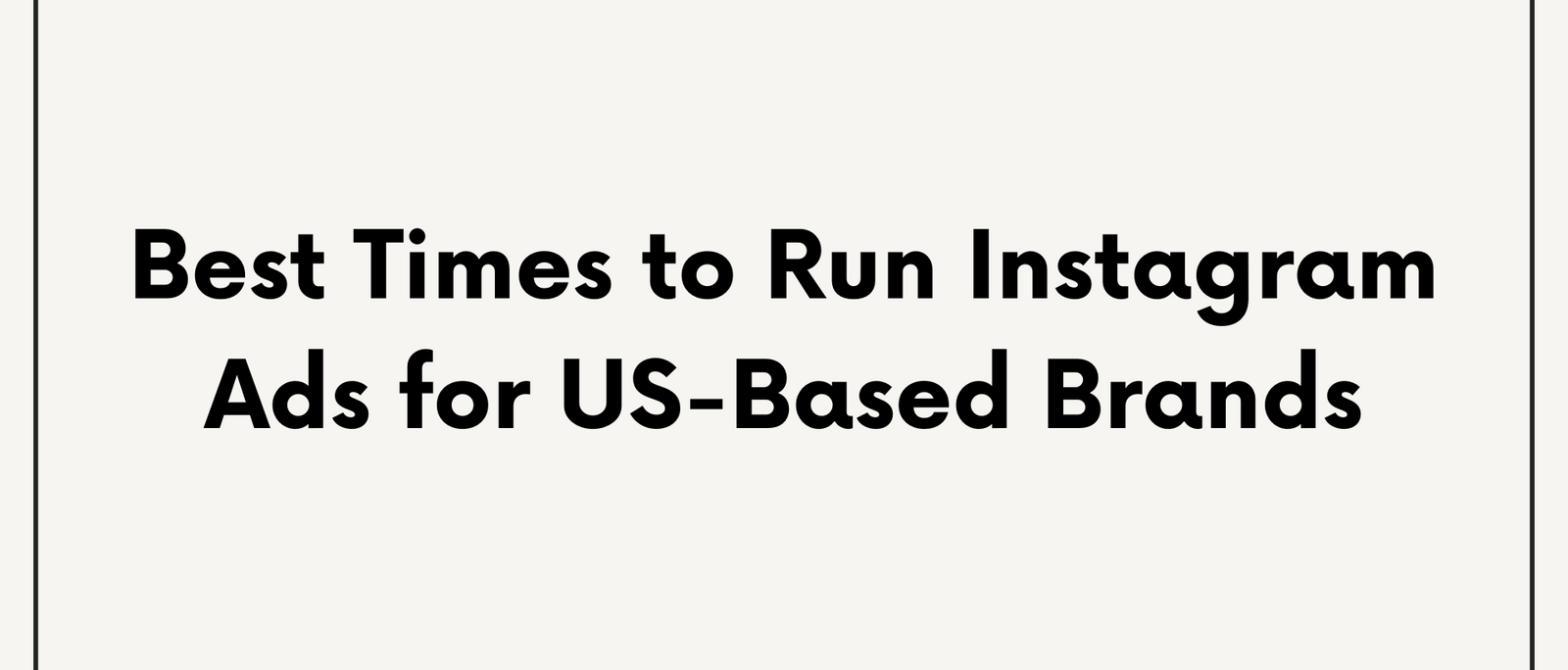 Best Times to Run Instagram Ads for US-Based Brands